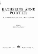 Katherine Anne Porter: A Collection of Critical Essays