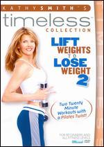 Kathy Smith: Lift Weights to Lose Weight, Vol. 2