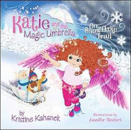 Katie and the Magic Umbrella on a Snowflake Trail