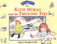 Katie Morag and the Tiresome Ted