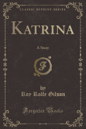 Katrina: A Story (Classic Reprint)
