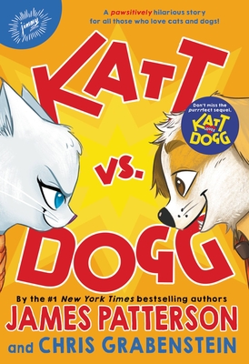 Katt vs. Dogg - Patterson, James, and Grabenstein, Chris
