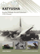Katyusha: Russian Multiple Rocket Launchers 1941-Present