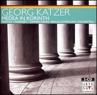 Katzer: Medea in Korinth - Annette Markert (alto); Julie Moffat (soprano); Niko Sander (idee); Peter Klaveness (bass); Robert K�nzli (tenor);...
