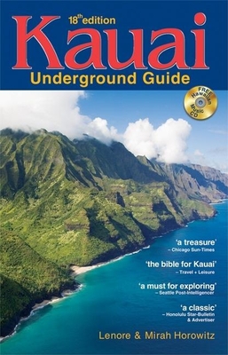 Kauai Underground Guide - Horowitz, Lenore W, and Horowitz, Mirah A