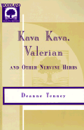 Kava Kava, Valerian, Nervine Herbs
