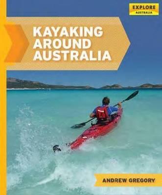 Kayaking Around Australia - Gregory, Andrew