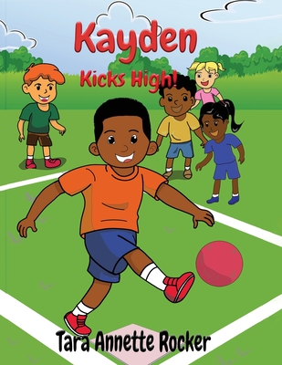 Kayden Kicks High! - Rocker, Tara Annette