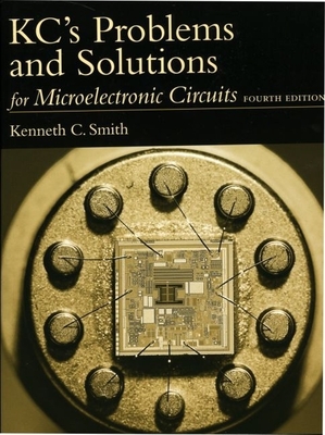 KC's Problems and Solutions for Microelectronic Circuits - S. Sedra, Adel, and C. Smith, K.