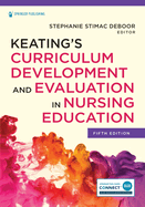 Keating's Curriculum Development and Evaluation in Nursing Education