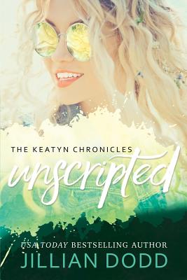 Keatyn Unscripted - Dodd, Jillian