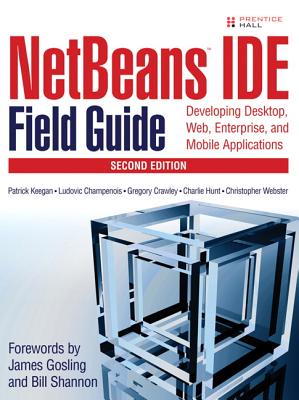 Keegan: Netbeans Ide Field Guide _p2 - Keegan, Patrick, and Champenois, Ludovic, and Crawley, Gregory