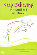 Keep Believing in Yourself and Your Dreams