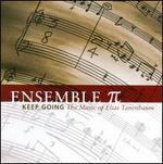 Keep Going: The Music of Elias Tanenbaum