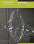 Keep It Moving?: Conserving Kinetic Art