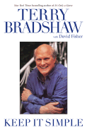 Keep It Simple - Bradshaw, Terry, and Fisher, David