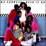 Keep It Up - B.T. Express