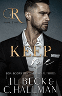 Keep Me: A Mafia Romance