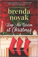 Keep Me Warm at Christmas: A Holiday Romance Novel