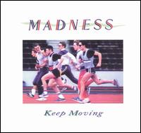 Keep Moving - Madness