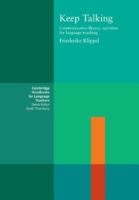 Keep Talking: Communicative Fluency Activities for Language Teaching - Klippel, Friederike
