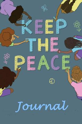 Keep the Peace Journal - Bridges, Stephanie R