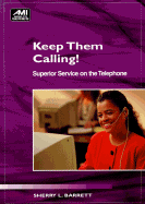 Keep Them Calling!: Superior Service on the Telephone