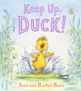 Keep Up, Duck!: (A Playful Tale Featuring Teamwork and Problem Solving for Kids Ages 3-7)