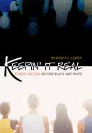 Keepin' It Real: School Success Beyond Black and White