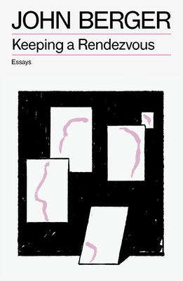 Keeping a Rendezvous - Berger, John