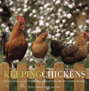 Keeping Chickens: The Essential Guide to Enjoying and Getting the Best from Chickens