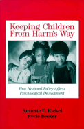 Keeping Children from Harm's Way: How National Policy Affects Psychological Development - Rickel, Annette U, and Becker-Lausen, Evvie