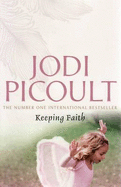 Keeping Faith - Picoult, Jodi