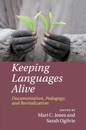 Keeping Languages Alive: Documentation, Pedagogy and Revitalization