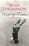 Keeping Mum: A Wartime Childhood