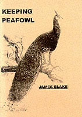 Keeping Peafowl - Blake, James