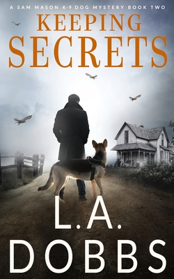 Keeping Secrets - Dobbs, L a