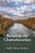 Keeping the Chattahoochee: Reviving and Defending a Great Southern River