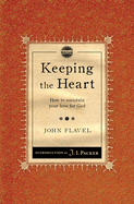 Keeping the Heart: How to Maintain Your Love for God