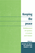 Keeping the Peace: Multidimensional Un Operations in Cambodia and El Salvador
