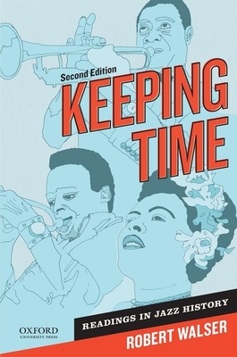 Keeping Time: Readings in Jazz History - Walser, Robert, Professor (Editor)