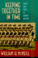 Keeping Together in Time: Dance and Drill in Human History