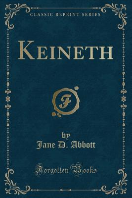 Keineth (Classic Reprint) - Abbott, Jane D
