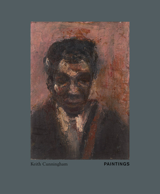 Keith Cunningham: Paintings - Cunningham, Keith (Artist)