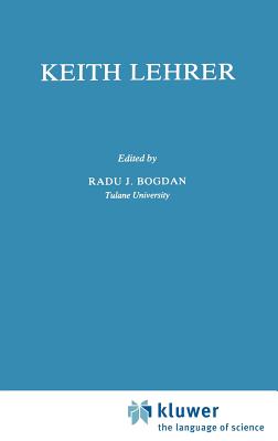 Keith Lehrer - Bogdan, R (Editor)