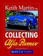 Keith Martin on Collecting Alfa Romeo