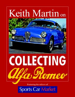 Keith Martin on Collecting Alfa Romeo - Martin, Keith, and Braden, Pat, and Osborne, Donald