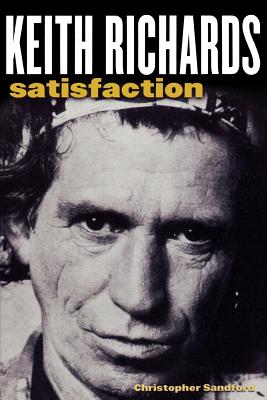 Keith Richards: Satisfaction - Sandford, Christopher