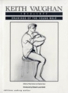 Keith Vaughan, 1912-1977 : drawings of the young male