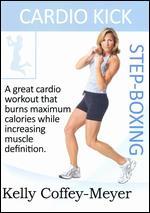 Kelly Coffey-Meyer: Cardio Kick Step-Boxing